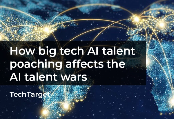 TechTarget Feature Article on AI Talent Poaching